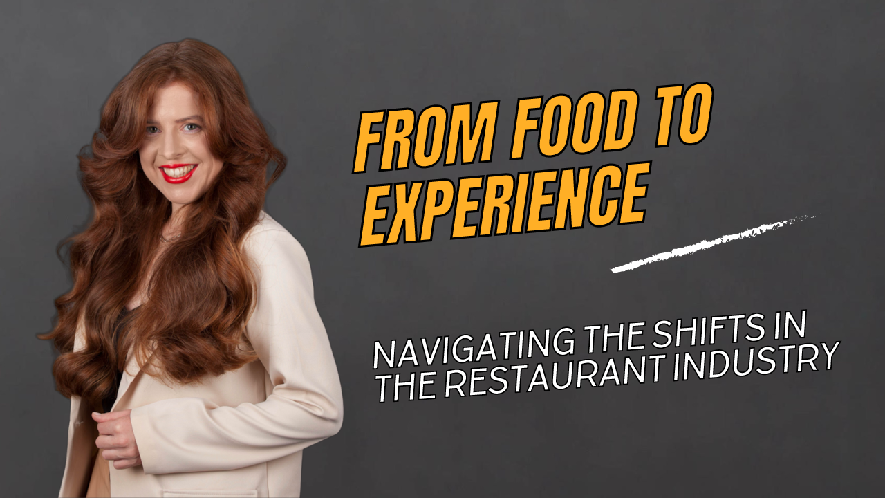 From Food to Experience: Navigating the Shifts in the Restaurant ...